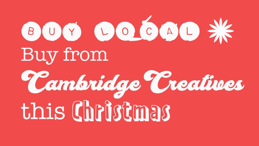 Buy local. Buy from Cambridge Creatives this Christmas